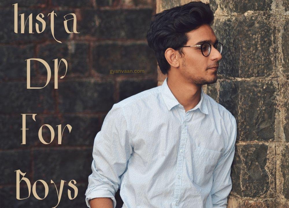 99+ Latest Insta DP For Boys For Instagram, FB and WhatsApp